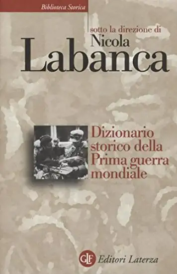 DIZIONARIO STORICO DELLA PRIMA GUERRA MONDIALE