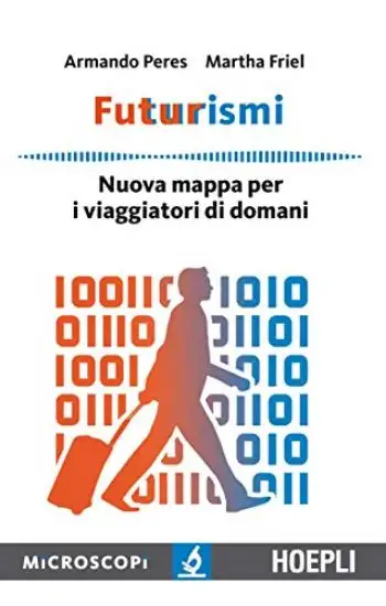 FUTURISMI. NUOVA MAPPA PER I VIAGGIATORI DI DOMANI