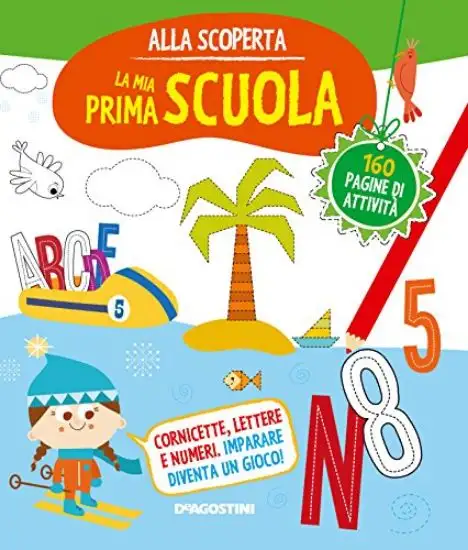 ALLA SCOPERTA. LA MIA PRIMA SCUOLA. EDIZ. ILLUSTRATA