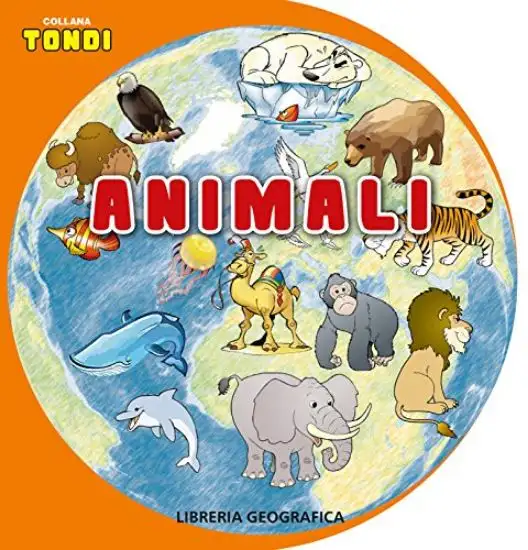 ANIMALI. TONDI. EDIZ. A COLORI