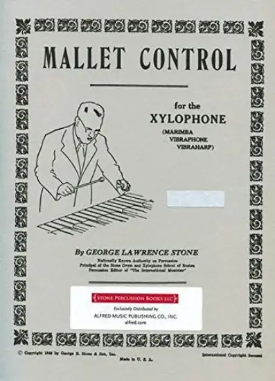 MALLET CONTROL: FOR THE XYLOPHONE (MARIMBA, VIBRAPHONE, VIBRAHARP)