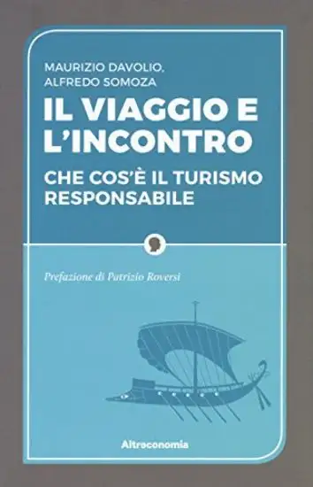 VIAGGIO E L`INCONTRO. CHE COS`E` IL TURISMO RESPONSABILE (IL)