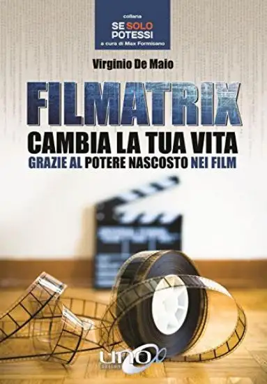 FILMATRIX CAMBIA LA TUA VITA GRAZIE AL POTERE NASCOSTO NEI FILM