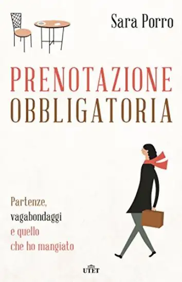PRENOTAZIONE OBBLIGATORIA. PARTENZE, VAGABONDAGGI E QUELLO CHE HO MANGIATO. CON E-BOOK