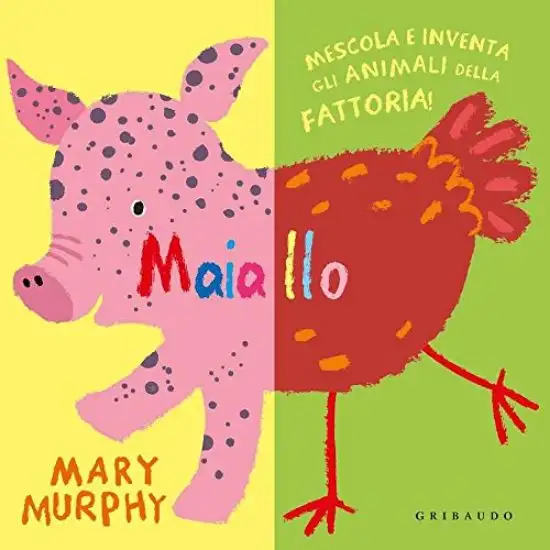 MAIALLO. MESCOLA E INVENTA GLI ANIMALI DELLA FATTORIA
