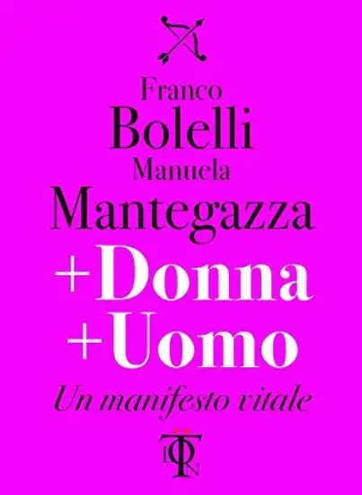 + DONNA + UOMO. UN MANIFESTO VITALE