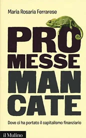 PROMESSE MANCATE - DOVE CI HA PORTATO IL CAPITALISMO FINANZIARIO