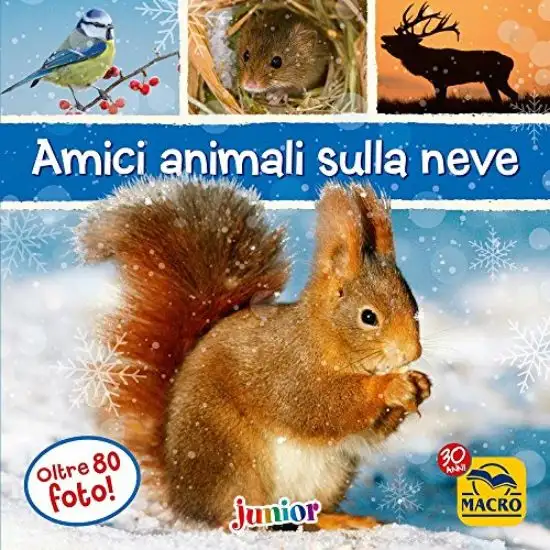 AMICI ANIMALI SULLA NEVE. EDIZ. ILLUSTRATA