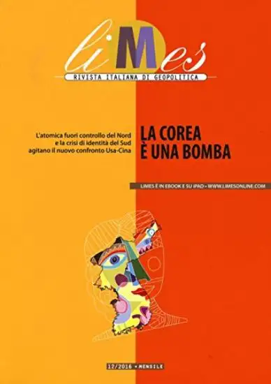 LIMES. RIVISTA ITALIANA DI GEOPOLITICA (2016). VOL. 12: LA COREA E` UNA BOMBA - VOLUME 12