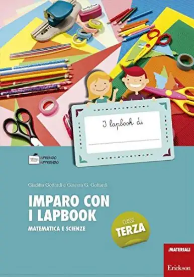 IMPARO CON I LAPBOOK. MATEMATICA E SCIENZE