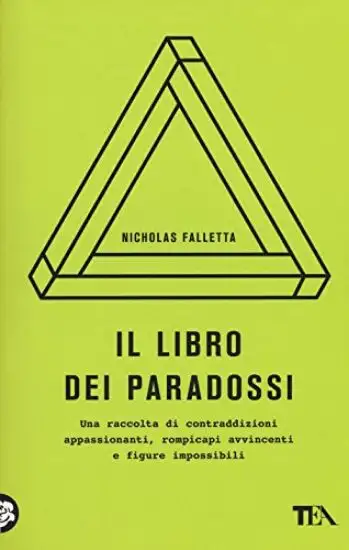 LIBRO DEI PARADOSSI (IL) UNA RACCOLTA DI CONTRADDIZIONI APPASSIONANTI, ROMPICAPI AVVINCENTI E FIGUR