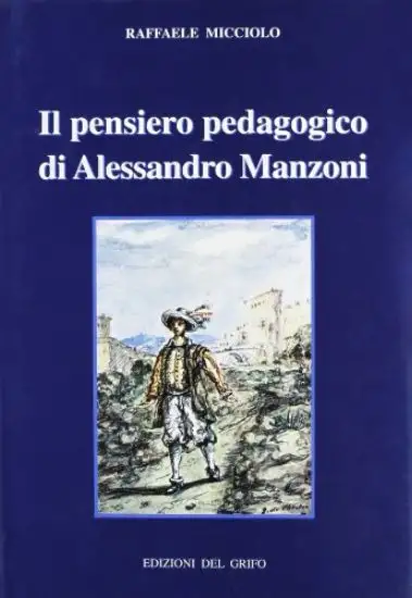 PENSIERO PEDAGOGICO DI ALESSANDRO MANZONI (IL)
