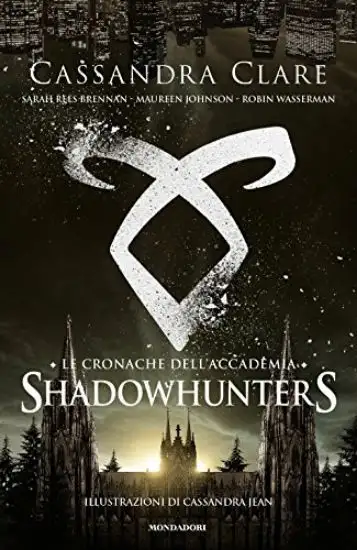 CRONACHE DELL`ACCADEMIA SHADOWHUNTERS (LE)