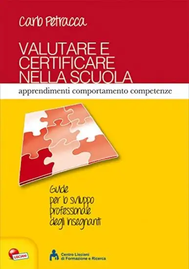 VALUTARE E CERTIFICARE NELLA SCUOLA. APPRENDIMENTI COMPORTAMENTO COMPETENZE