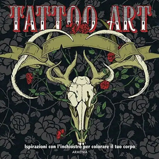 TATTOO ART. L`ARTE DEL TATUAGGIO. ISPIRAZIONI CON L`INCHIOSTRO PER COLORARE IL TUO CORPO