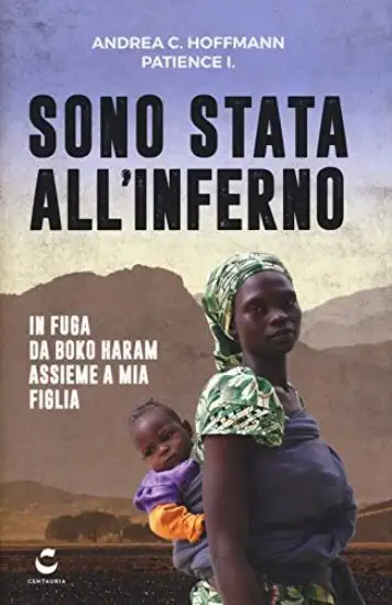 SONO STATA ALL`INFERNO. PRIGIONIERA DI BOKO HARAM