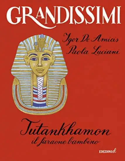 TUTANKHAMON. IL FARAONE BAMBINO