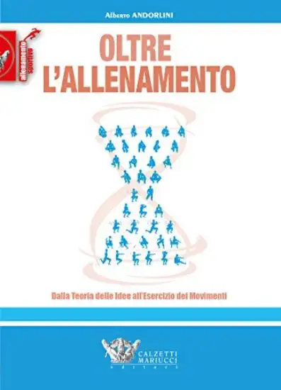 OLTRE L`ALLENAMENTO. DALLA TEORIA DELLE IDEE ALL`ESERCIZIO DEI MOVIMENTI