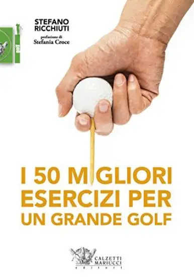 50 MIGLIORI ESERCIZI PER UN GRANDE GOLF