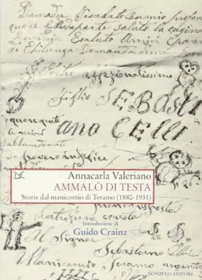 AMMALO` DI TESTA. STORIE DEL MANICOMIO DI TERAMO (1880-