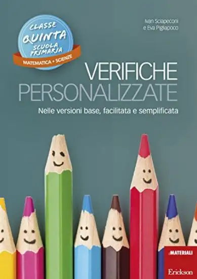 VERIFICHE PERSONALIZZATE. NELLE VERSIONI BASE, FACILITATA E SEMPLIFICATA. CLASSE 5ª DELLA SCUOLA...