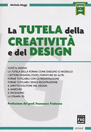 TUTELA DELLA CREATIVITA` E DEL DESIGN. (LA) CON E-BOOK