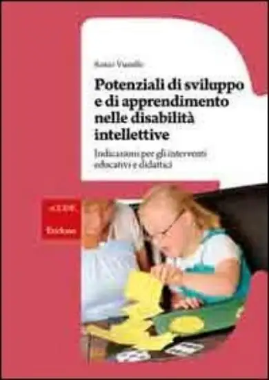 POTENZIALI DI SVILUPPO E DI APPRENDIMENTO NELLE DISABILITA` INTELLETTIVE