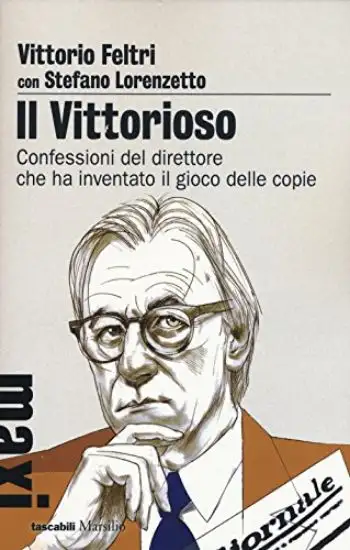 VITTORIOSO. CONFESSIONI DEL DIRETTORE CHE HA INVENTATO IL GIOCO DELLE COPIE (IL)