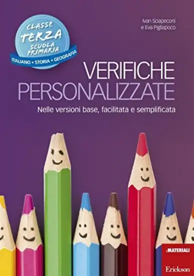 VERIFICHE PERSONALIZZATE. NELLE VERSIONI BASE, FACILITATA E SEMPLIFICATA. CLASSE 3ª DELLA SCUOLA...