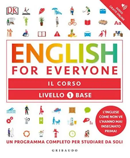 ENGLISH FOR EVERYONE. LIVELLO 1° BASE. IL CORSO