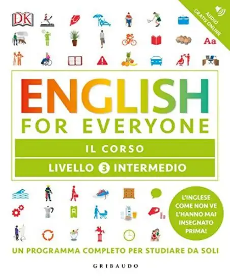 ENGLISH FOR EVERYONE. LIVELLO 3° INTERMEDIO. IL CORSO
