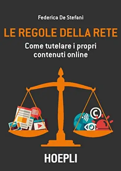 REGOLE DELLA RETE. COME TUTELARE I PROPRI CONTENUTI ONLINE (LE)
