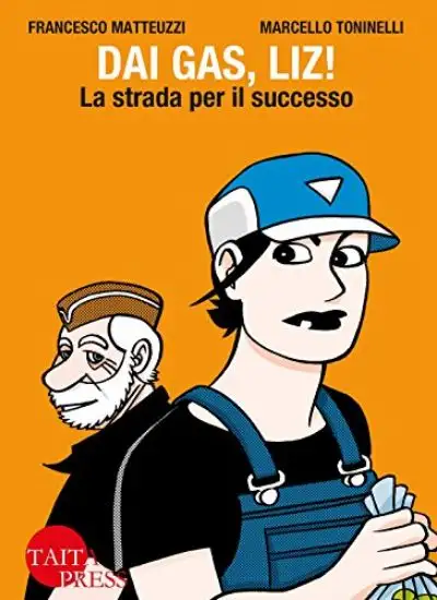DAI GAS LIZ! LA STRADA PER IL SUCCESSO