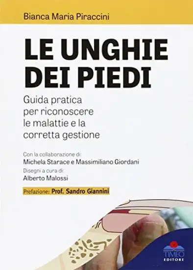 UNGHIE DEI PIEDI (LE). GUIDA PRATICA PER RICONOSCERE LE MALATTIE E LA CORRETTA GESTIONE