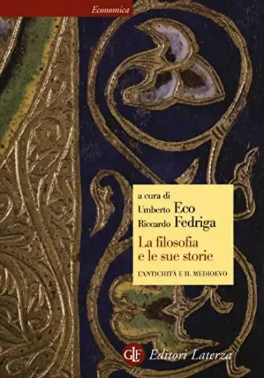 FILOSOFIA E LE SUE STORIE. L`ANTICHITA` E IL MEDIOEVO (LA)