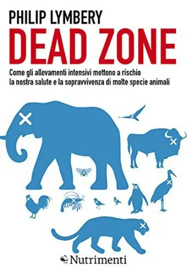 DEAD ZONE: COME GLI ALLEVAMENTI INTENSIVI...