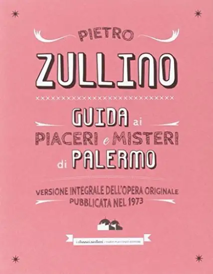 GUIDA AI PIACERI E MISTERI DI PALERMO