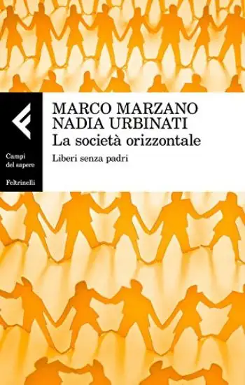 SOCIETA` ORIZZONTALE. LIBERI SENZA PADRI (LA)