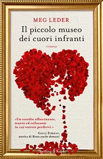 PICCOLO MUSEO DEI CUORI INFRANTI (IL)
