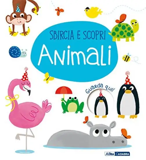 ANIMALI. SBIRCIA E SCOPRI. EDIZ. A COLORI