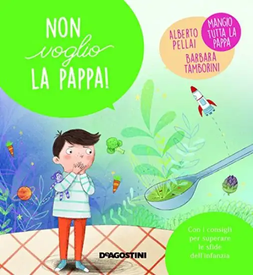 NON VOGLIO LA PAPPA! PICCOLE GRANDI SFIDE. EDIZ. A COLORI