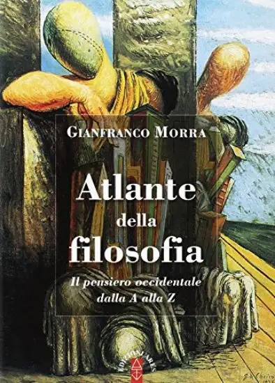 ATLANTE DELLA FILOSOFIA. IL PENSIERO OCCIDENTALE DALLA A ALLA Z