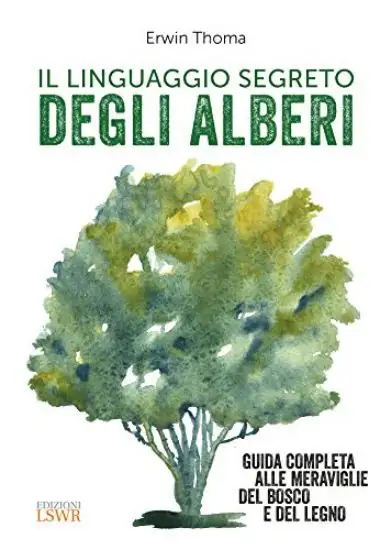 LINGUAGGIO SEGRETO DEGLI ALBERI (IL)
