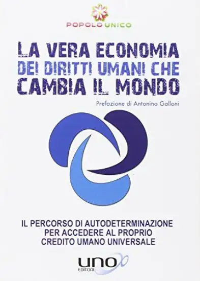 VERA ECONOMIA DEI DIRITTI UMANI CHE CAMBIA IL MONDO. IL PERCORSO DI AUTODETERMINAZIONE PER ACCEDERE