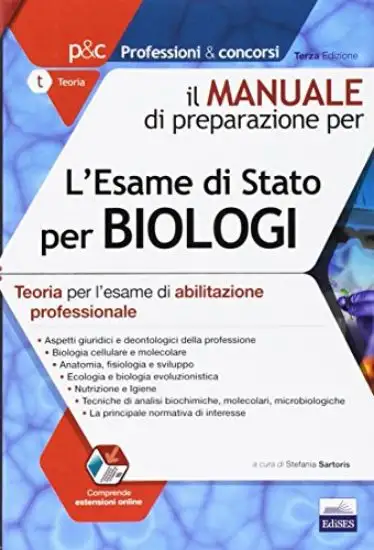 MANUALE DI PREPARAZIONE PER L`ESAME DI STATO PER BIOLOGI. TEORIA PER L`ESAME DI ABILITAZIONE PROFE
