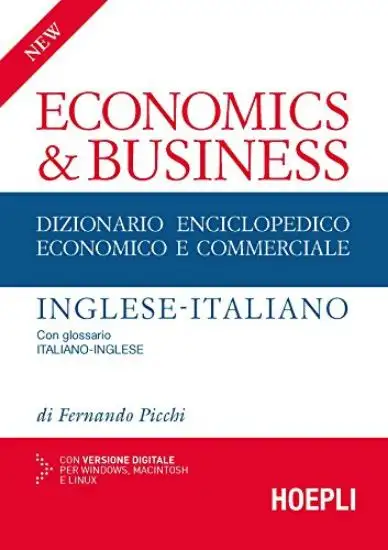 NEW ECONOMICS & BUSINESS. DIZIONARIO ENCICLOPEDICO ECONOMICO E COMMERCIALE INGLESE-ITALIANO, ITA...