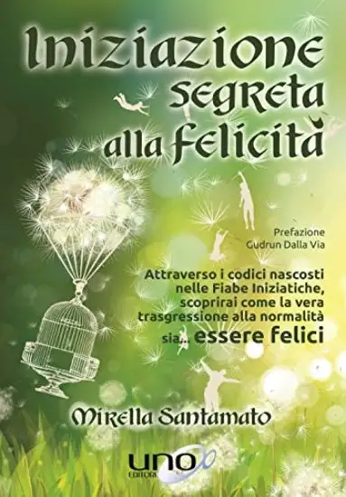 INIZIAZIONE SEGRETA ALLA FELICITA`