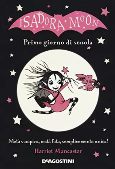 PRIMO GIORNO DI SCUOLA. ISADORA MOON. EDIZ. A COLORI