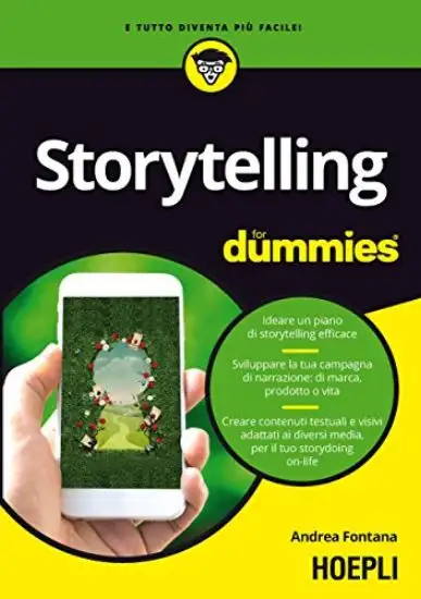 STORYTELLING FOR DUMMIES. IDEARE UN PIANO DI STORYTELLING EFFICACE. SVILUPPARE LA TUA CAMPAGNA D...