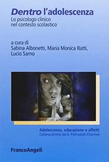 DENTRO L`ADOLESCENZA. LO PSICOLOGO CLINICO NEL CONTESTO SCOLASTICO